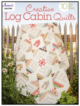 Creative Log Cabin Quilts Book from Annie's Quilting